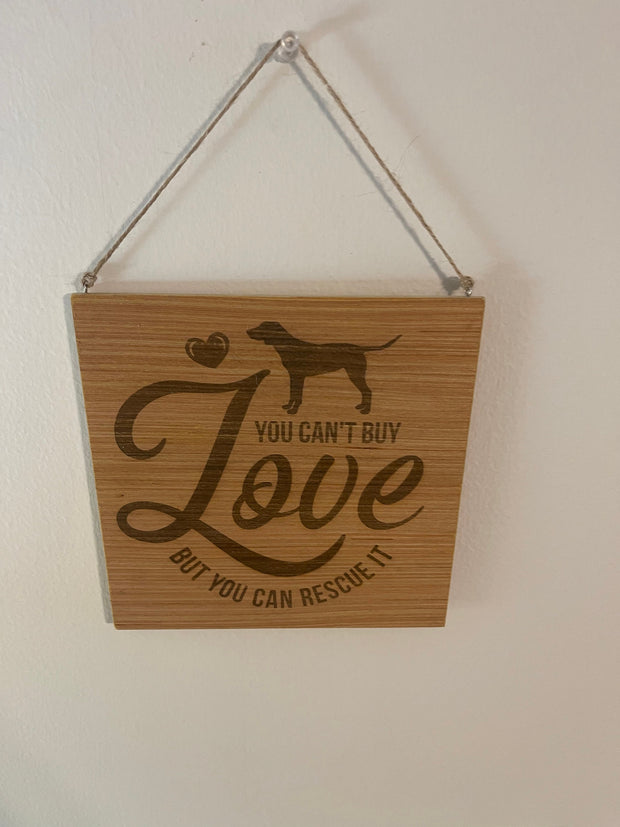 You can't buy love but you can rescue it wood burnt rescue dog sign. wall art hanging cute dog sign