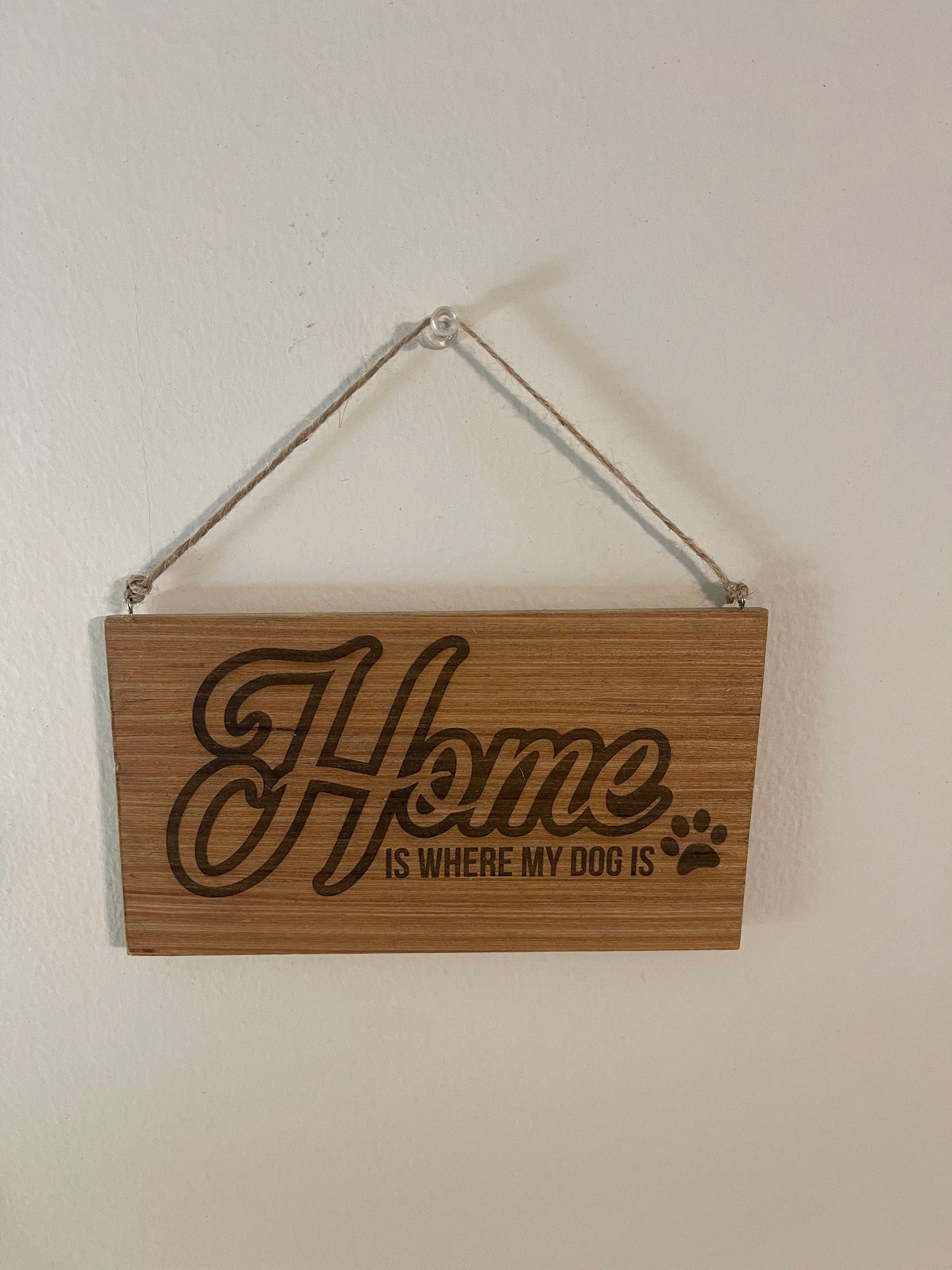 Home is where my dog is wood burnt hanging wall art decor sign