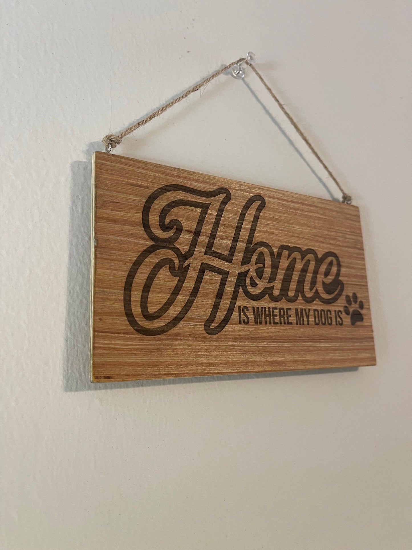 Home is where my dog is wood sign