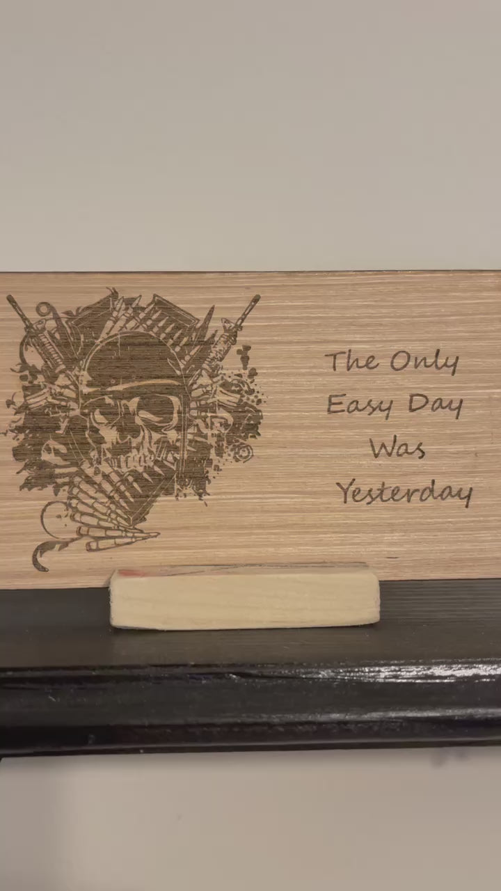 The only easy day was yesterday wood burnt desktop office sign